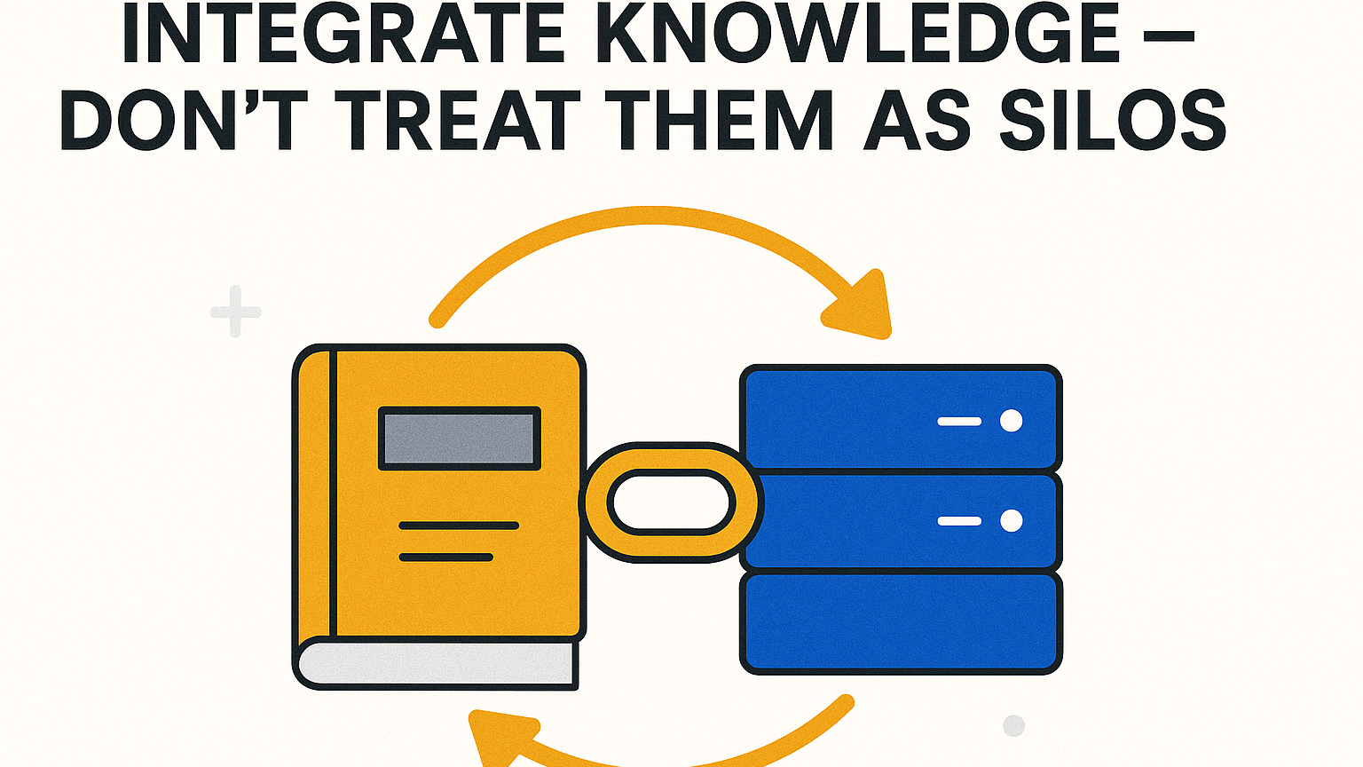 A book linked to a server rack by a chain link with circular arrows, captioned Integrate Knowledge, Don't Treat Them as Silos